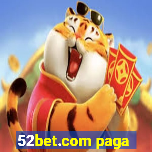 52bet.com paga